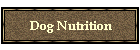 Dog Nutrition