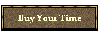 Buy Your Time