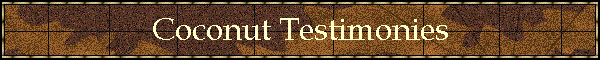 Coconut Testimonies